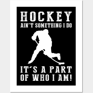 Ice Cold Passion - Hockey Ain't Something I Do, It's Who I Am! Funny Hockey Tee Posters and Art